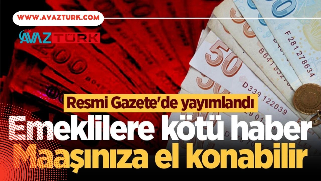 Milyonlarca Emekliyi Şoka Sokacak Karar Resmi Gazete’de Yayınlandı