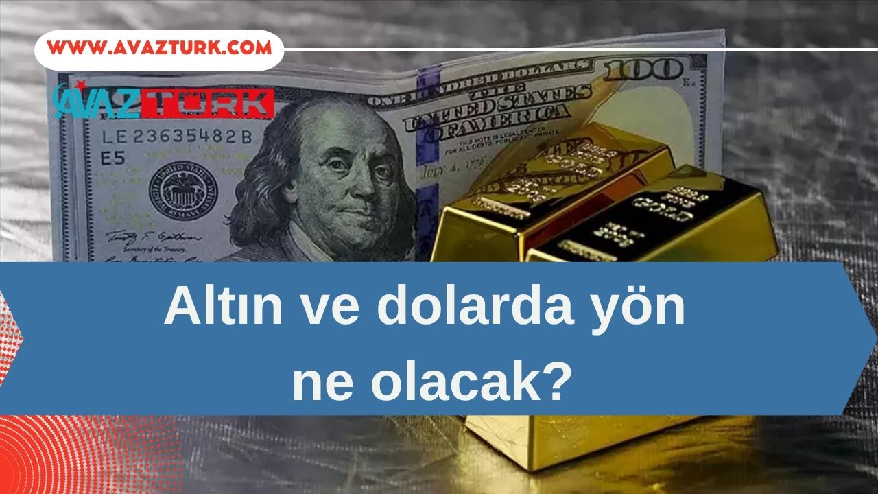 Altın ve Dolarda Nefes Kesen Hareketlilik