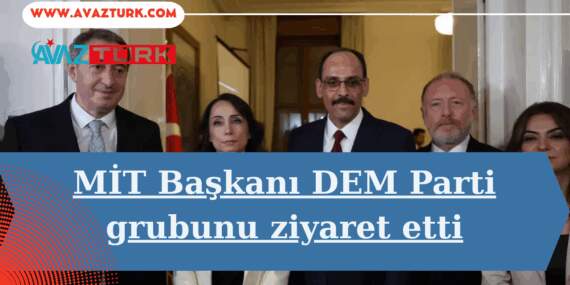MİT Başkanı’ndan Kritik DEM Parti Ziyareti
