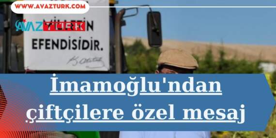 İmamoğlu’ndan Çiftçilere Kritik Mesaj!
