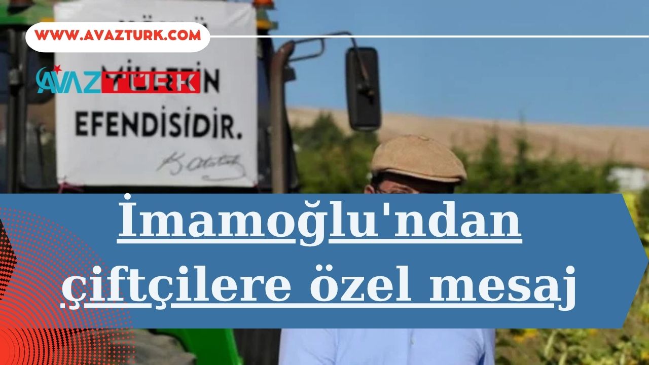 İmamoğlu’ndan Çiftçilere Kritik Mesaj!