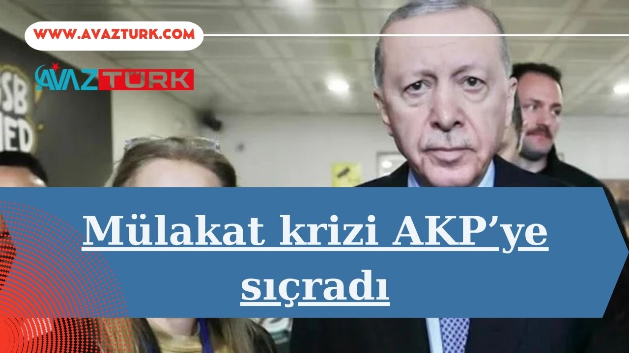 Mülakat Krizinin Kalbi AKP’yi Vurdu