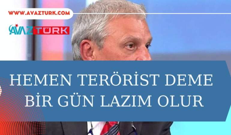 Kimseye Terörist Demeyin, Bir Gün Lazım Olur Mu?