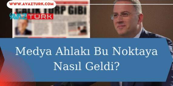 Medya Ahlakı Bu Noktaya Nasıl Geldi?