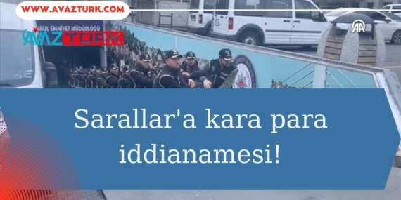 Sarallar’a Kara Para İddianamesi