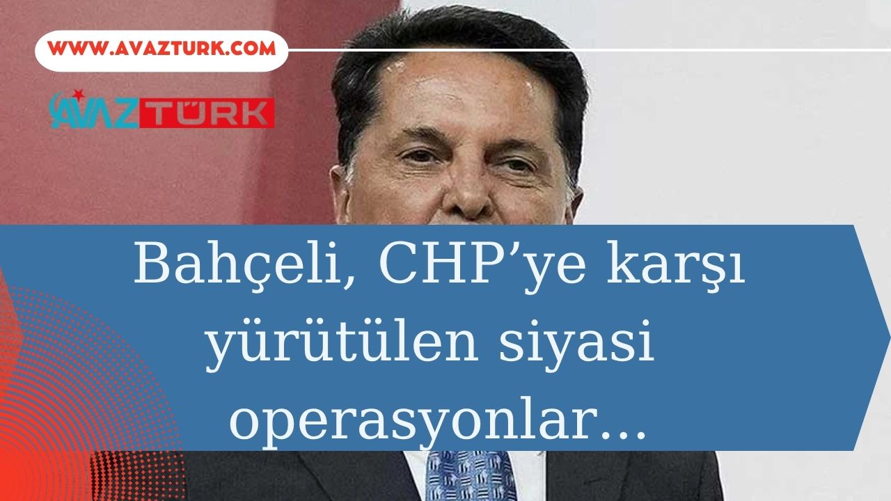 Bahçeli, CHP Operasyonlarının Barış Sürecine Zarar Verdiğinin Farkında