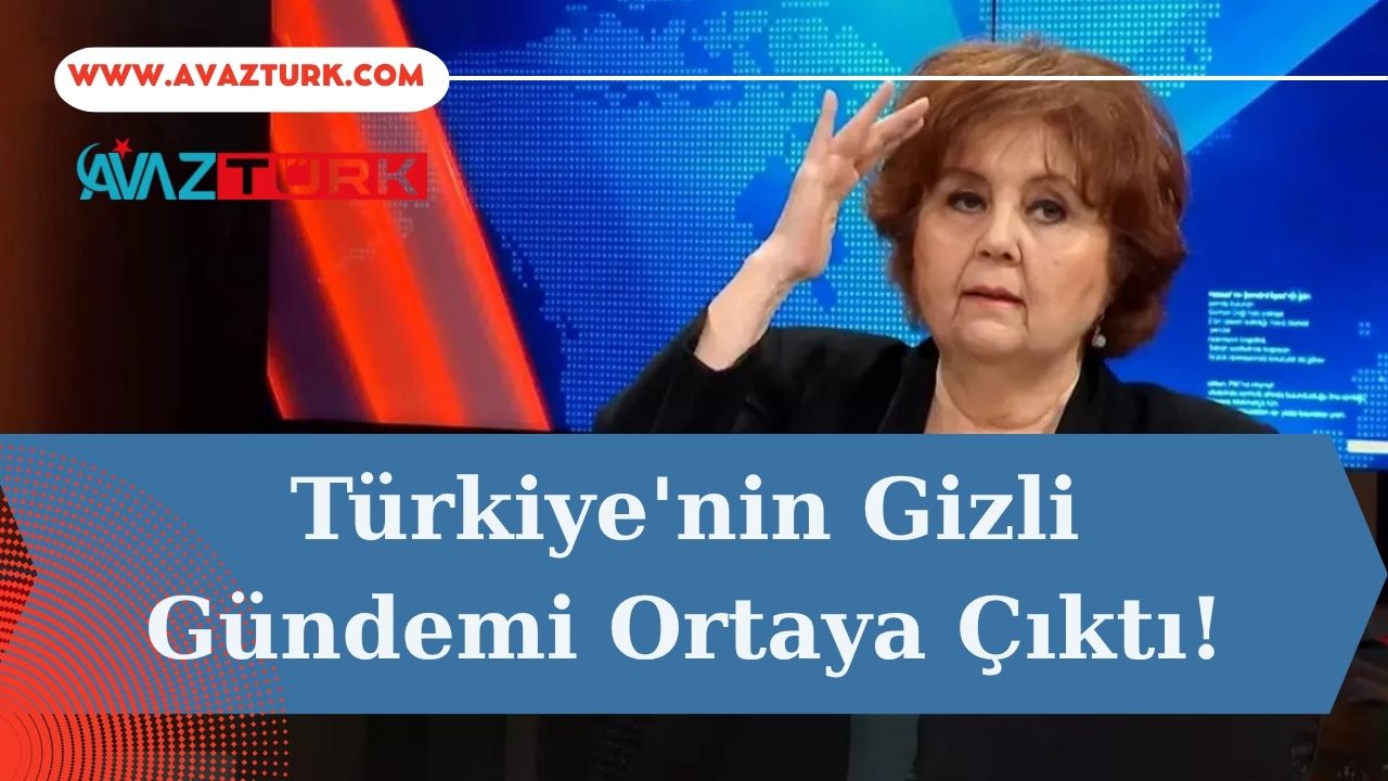 Türkiye’nin Gizli Gündemi Ortaya Çıktı!