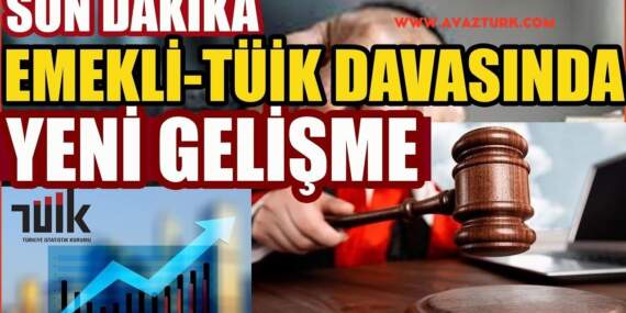 TÜİK Davasında Emekliler İçin Şok Gelişme