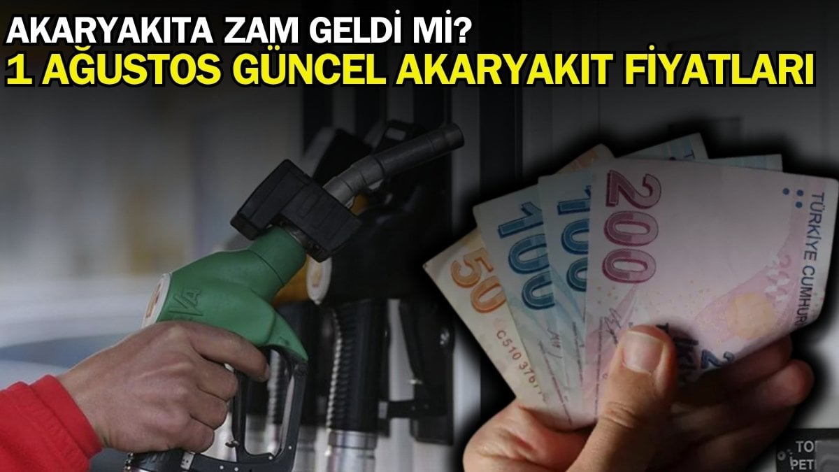 Akaryakıt fiyatlarına zam geldi mi? 1 Ağustos 2025 akaryakıt, benzin, motorin, LPG fiyatı ne kadar? İşte güncel fiyatlar