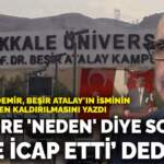 Prof. Ömer Demir, Beşir Atalay’ın isminin üniversiteden kaldırılmasını yazdı: Rektöre ‘neden’ diye sordum ‘öyle icap etti’ dedi