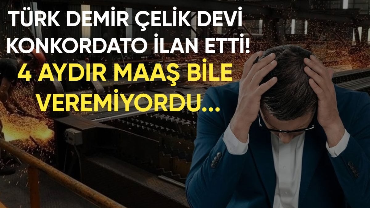 4 aydır çalışanlarına maaş dahi veremiyordu! Türk demir çelik devi konkordato ilan etti