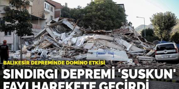 Sındırgı depremi ‘suskun’ fayı harekete geçirdi: Balıkesir depreminde domino etkisi