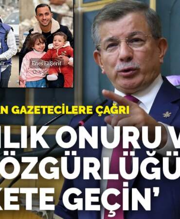 Davutoğlu’ndan gazetecilere çağrı: İnsanlık onuru ve basın özgürlüğü için harekete geçin