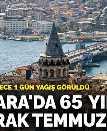 Marmara’da 65 yılın en kurak temmuzu: İstanbul’da sadece 1 gün yağış görüldü