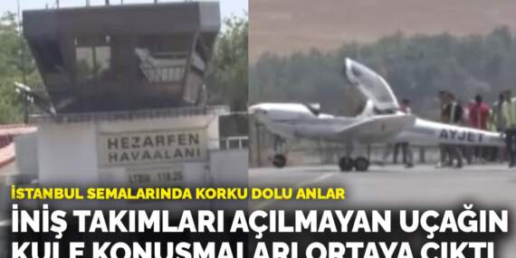 İstanbul semalarında korku dolu anlar: İniş takımları açılmayan uçağın kule konuşmaları ortaya çıktı