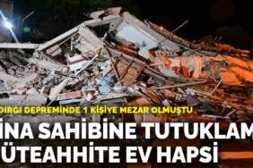 Sındırgı depreminde 1 kişiye mezar olmuştu! Bina sahibine tutuklama, müteahhite ev hapsi