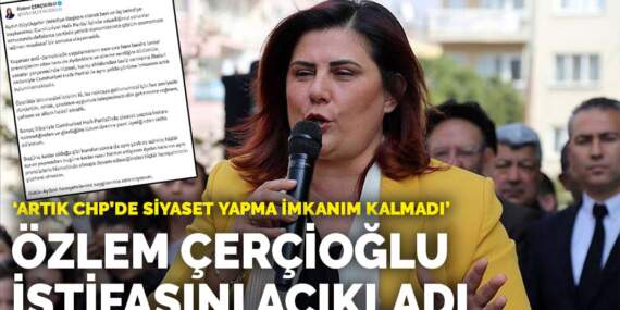 Özlem Çerçioğlu istifasını açıkladı