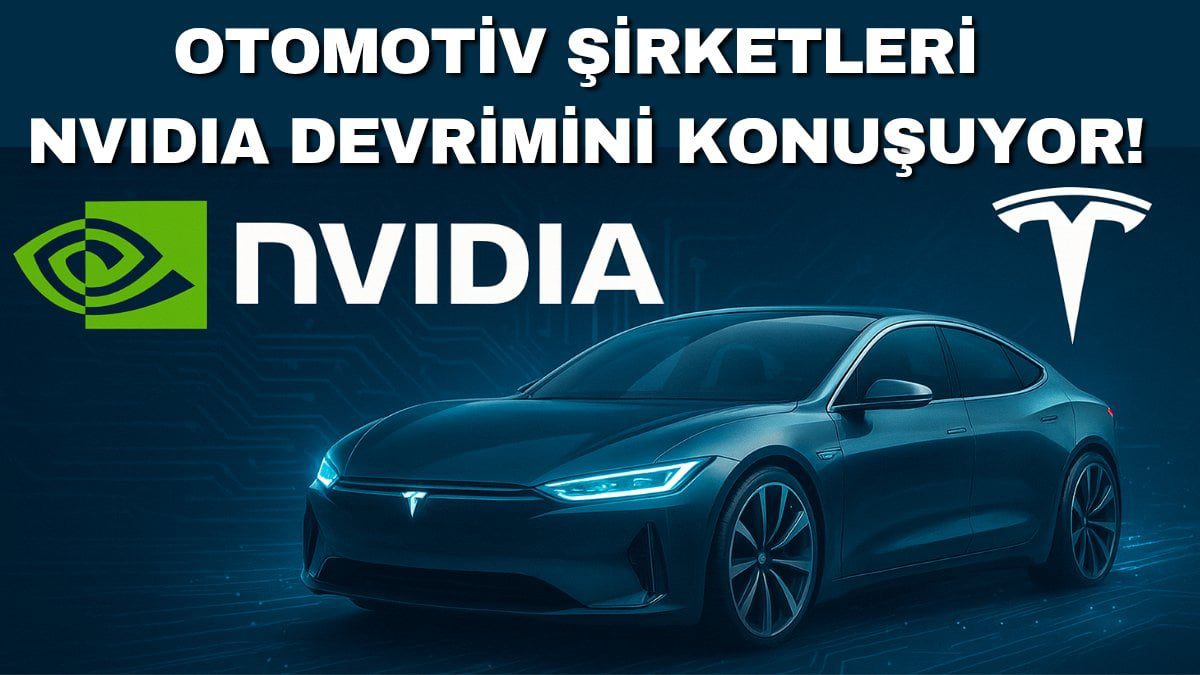 Otomotiv şirketleri NVIDIA devrimini konuşuyor! Tesla bile O’nun peşine düştü