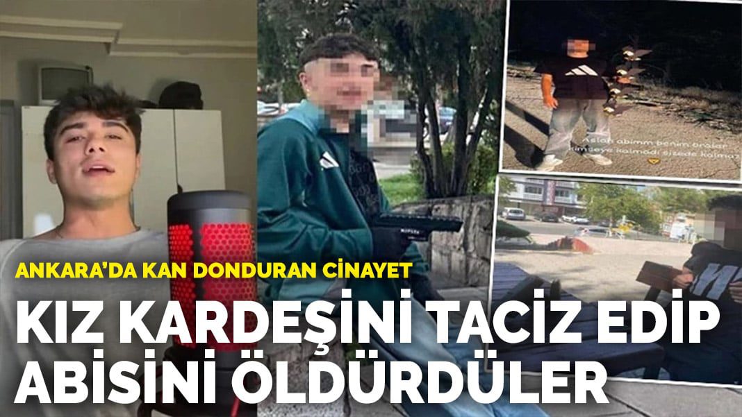 Ankara’da kan donduran cinayet: Kız kardeşini taciz edip abisini öldürdüler