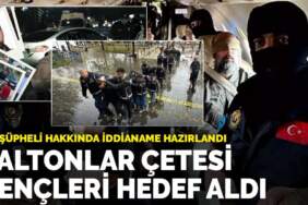 Daltonlar suç örgütü iddianamesi hazırlandı: 105 şüpheliye dava açıldı, üyeler gençlerden oluşuyor
