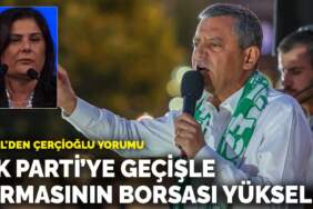 Özel’den Çerçioğlu yorumu: AK Parti’ye geçişle firmasının borsası yükseldi