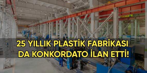 Sektörün devlerindendi! 25 yıllık plastik fabrikası da konkordato ilan etti!