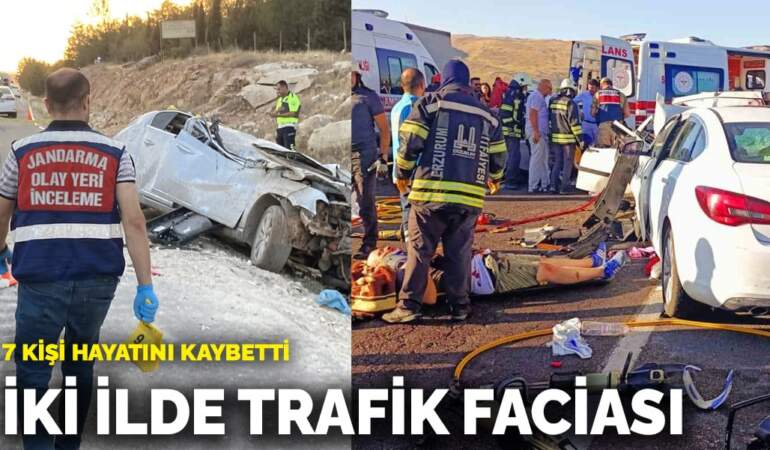 Gaziantep ve Erzurum’da aşırı hız ve dikkatsizlik can aldı! 7 kişi hayatını kaybetti