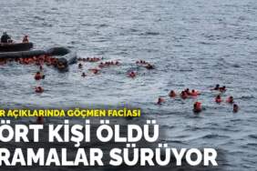 İzmir açıklarında göçmen faciası: Dört kişi hayatını kaybetti, aramalar sürüyor