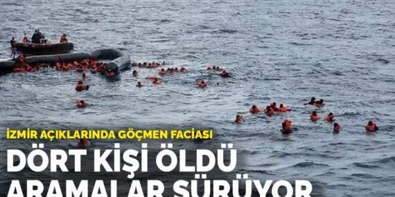 İzmir açıklarında göçmen faciası: Dört kişi hayatını kaybetti, aramalar sürüyor