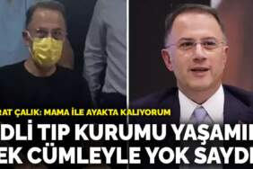 Murat Çalık: Adli Tıp Kurumu yaşamımı tek cümleyle yok saydı
