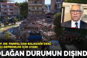 Prof. Dr. Süleyman Pampal’dan Balıkesir’deki artçı depremler için uyarı: Olağan durumun dışında