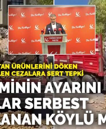 Yeniden Refah’tan ürünlerini döken çiftçilere verilen cezalara sert tepki