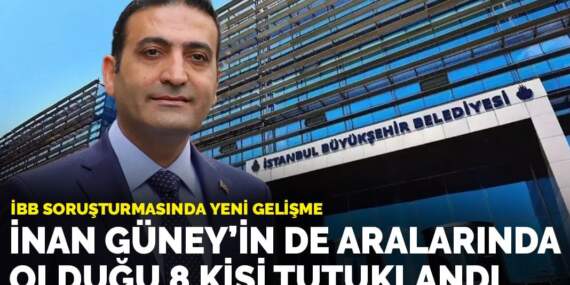 İnan Güney’in de aralarında olduğu 8 kişi tutuklandı