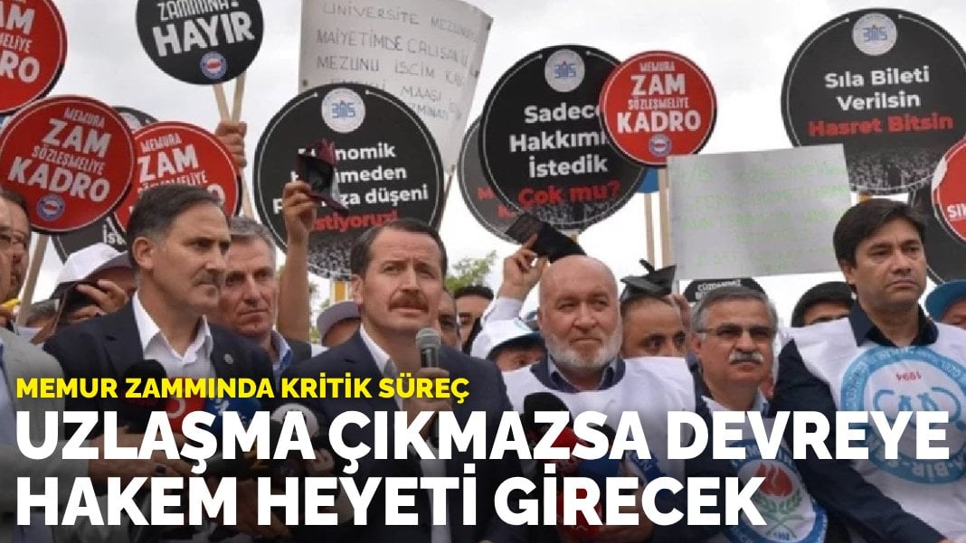 Memur zammında kritik süreç: Uzlaşma çıkmazsa devreye hakem heyeti girecek