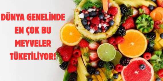 Bu 6 meyve dünyayı etkisi altına aldı! Herkes tüketiyor: Listenin ortasındaki gerçek şaşırtıyor