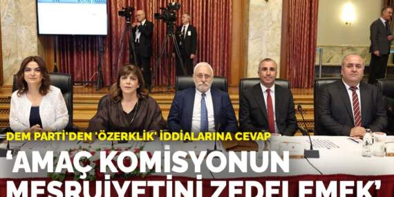 DEM Parti’den ‘özerklik ve resmi dil talebi’ iddialarına cevap: Amaç komisyonun toplumda oluşan meşruiyetini zedelemek