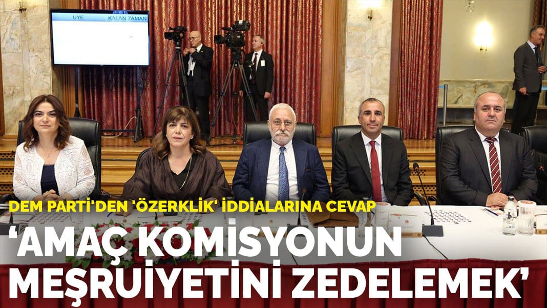 DEM Parti’den ‘özerklik ve resmi dil talebi’ iddialarına cevap: Amaç komisyonun toplumda oluşan meşruiyetini zedelemek