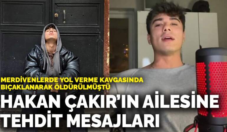 Merdivenlerde yol verme kavgasında bıçaklanarak öldürülmüştü: Hakan Çakır’ın ailesine tehdit mesajları