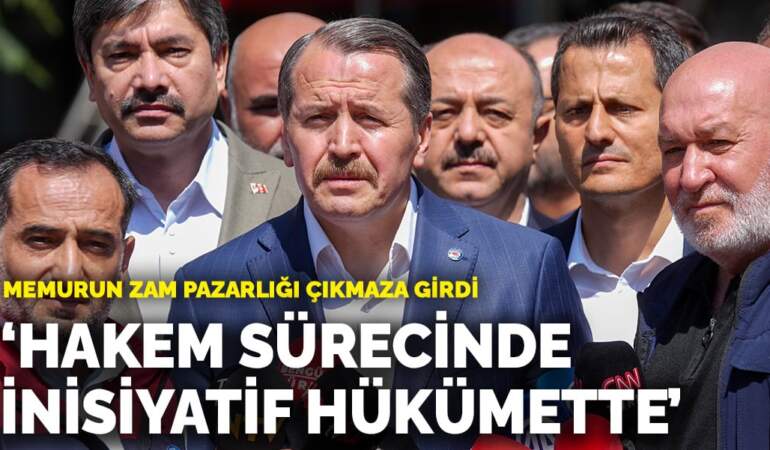 Memurun zam pazarlığı çıkmaza girdi: “Hakem sürecinde inisiyatif tamamen hükümette”