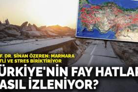 Türkiye’nin fay hatları nasıl izleniyor? Prof. Dr. Sinan Özeren: Marmara kilitli ve stres biriktiriyor