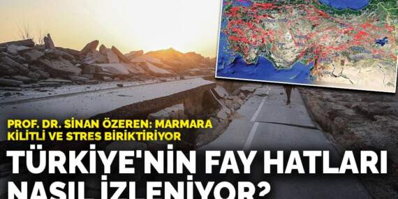 Türkiye’nin fay hatları nasıl izleniyor? Prof. Dr. Sinan Özeren: Marmara kilitli ve stres biriktiriyor