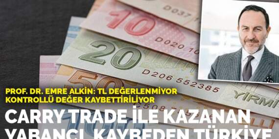 Prof. Dr. Emre Alkin: TL değerlenmiyor, kontrollü değer kaybettiriliyor