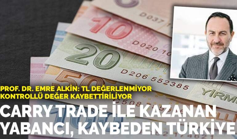 Prof. Dr. Emre Alkin: TL değerlenmiyor, kontrollü değer kaybettiriliyor