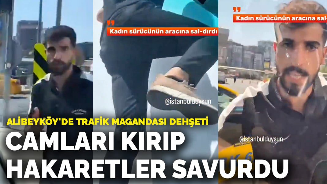 Alibeyköy’de trafik magandası dehşeti! Camları kırıp hakaretler savurdu
