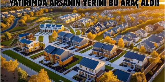 Arsayı geride bıraktı, altın çağına atladı! Yatırımcının yeni rotası: Arsa yerine bu tercih ediliyor