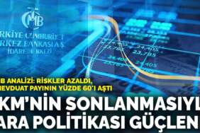 TCMB analizi: KKM’nin sonlanmasıyla para politikası güçlendi