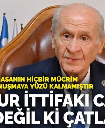 Bahçeli: Cumhur İttifakı camdan vazo değil ki çatlasın