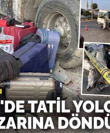 Mersin’de tatil yolculuğu can pazarına döndü: İki ölü, 10 yaralı