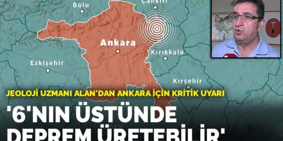 Jeoloji Uzmanı Alan’dan Ankara için kritik uyarı: 6’nın üstünde deprem üretebilir