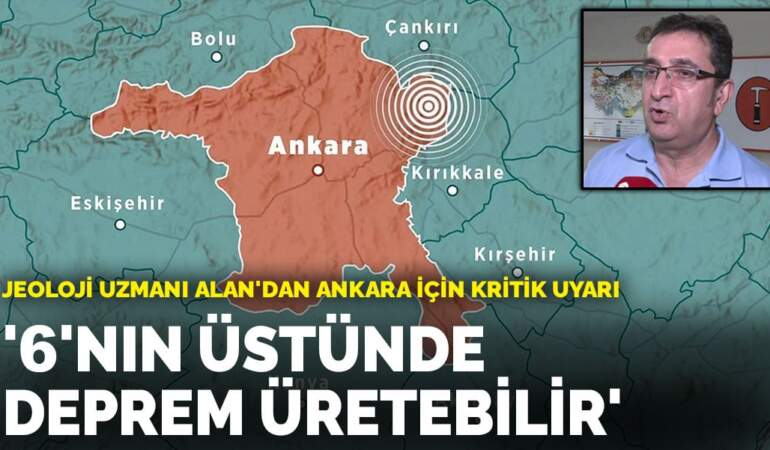 Jeoloji Uzmanı Alan’dan Ankara için kritik uyarı: 6’nın üstünde deprem üretebilir